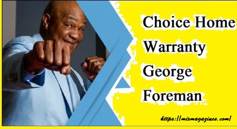 Choice Home Warranty George Foreman